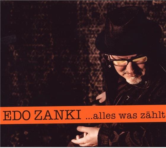 Edo Zanki - Alles Was Zaehlt