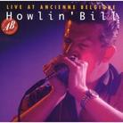 Howlin' Bill - Live At Ancienne Belgique