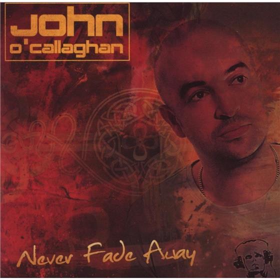 John O'Callaghan - Never Fade Away