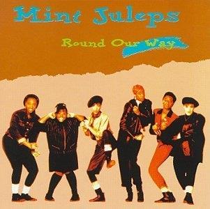 The Mint Juleps - Round Our Way