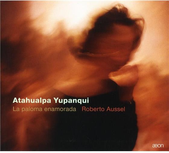 Roberto Aussel & Atahualpa Yupanki - Atahualpa Yupanki, La Paloma E
