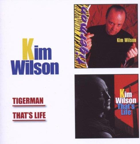 Kim Wilson (The Fabulous Thunderbirds) - Tigerman/That's Life