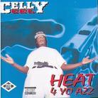 Celly Cel - Heat 4 Yo Azz