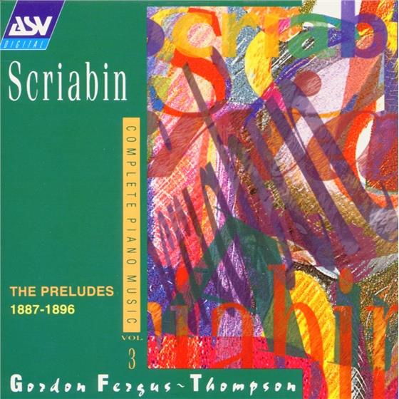 Fergus-Thompson Gordon, Klavier & Alexander Scriabin (1872-1915) - Werk Fuer Klavier Vol 3