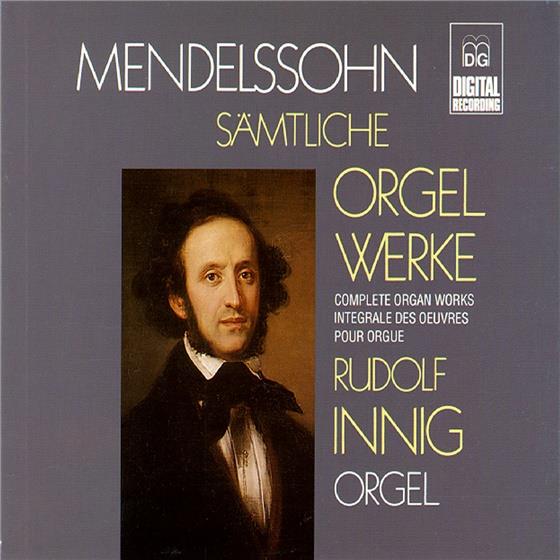 Rudolf Innig & Felix Mendelssohn-Bartholdy (1809-1847) - Complete Organ Works 4 CDs