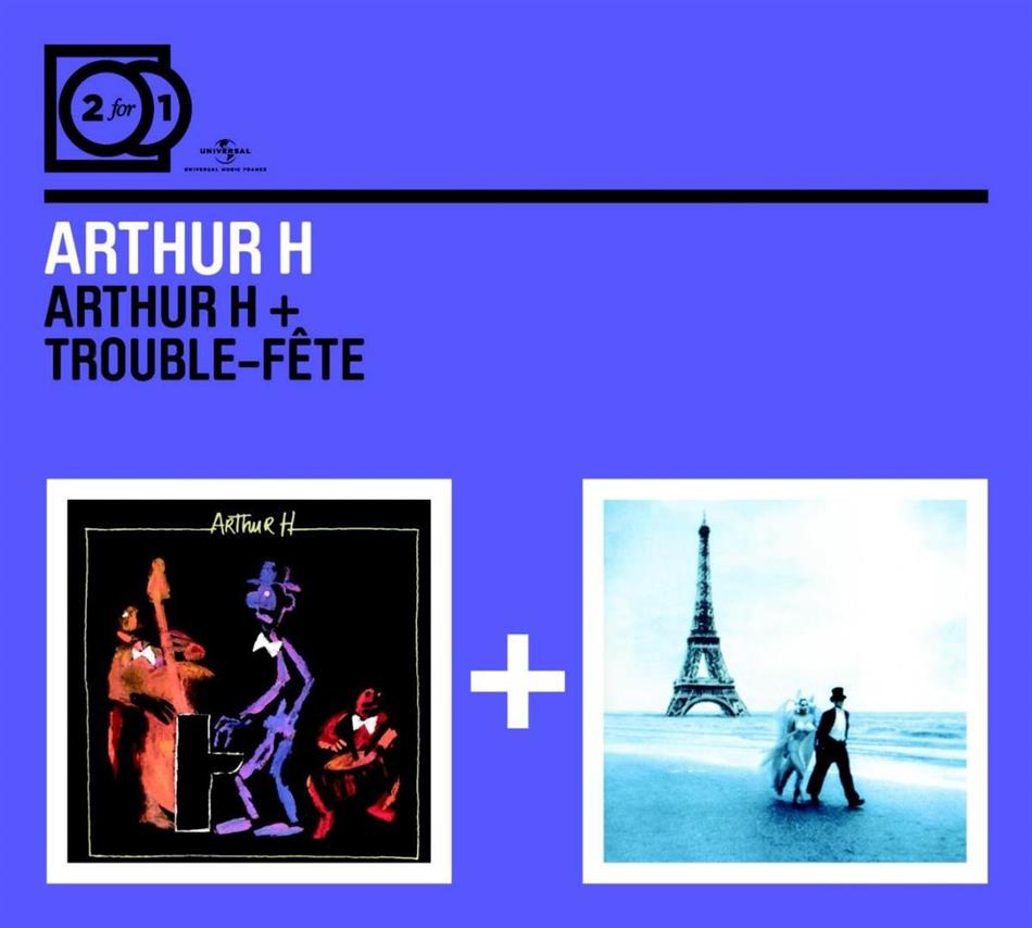 Arthur H - 2 For 1: ---/Trouble Fete 2 CD