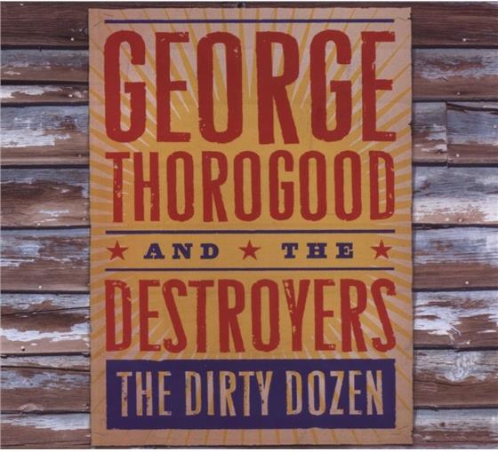 George Thorogood - Dirty Dozen