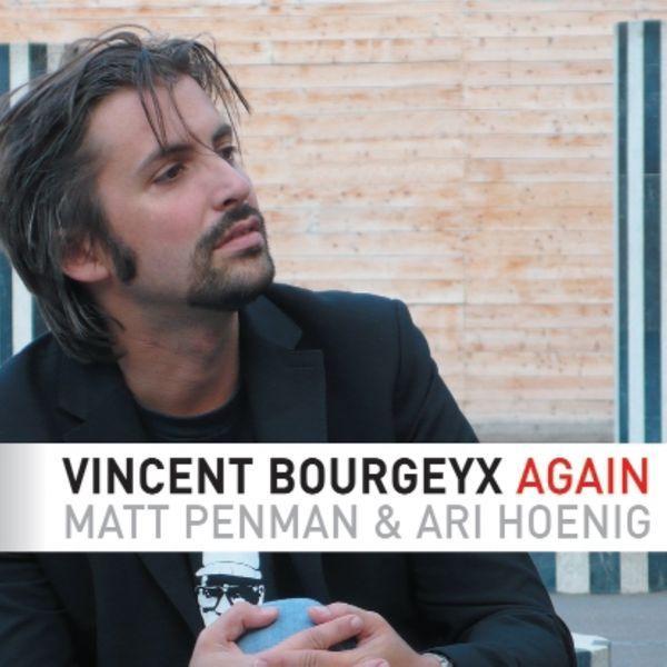 Vincent Bourgeyx - Again