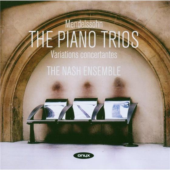 The Nash Ensemble & Felix Mendelssohn-Bartholdy (1809-1847) - Die Klaviertrios