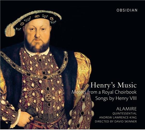 Alamire/ Quintessential/ Lawre & Henry VIII - Henry's Music - Motets