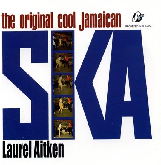 Laurel Aitken - Original Cool Jamaican Ska