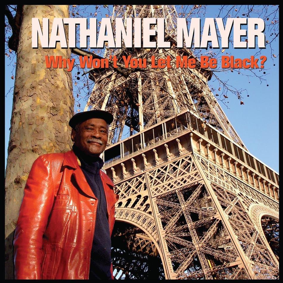 Nathaniel Mayer - Why Won't You Let Me Be Black