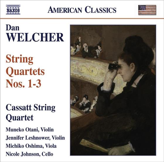 The Cassatt Quartet & Dan Welcher - Streichquartette 1-3