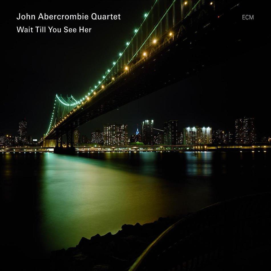 John Abercrombie - Wait Till You See Her