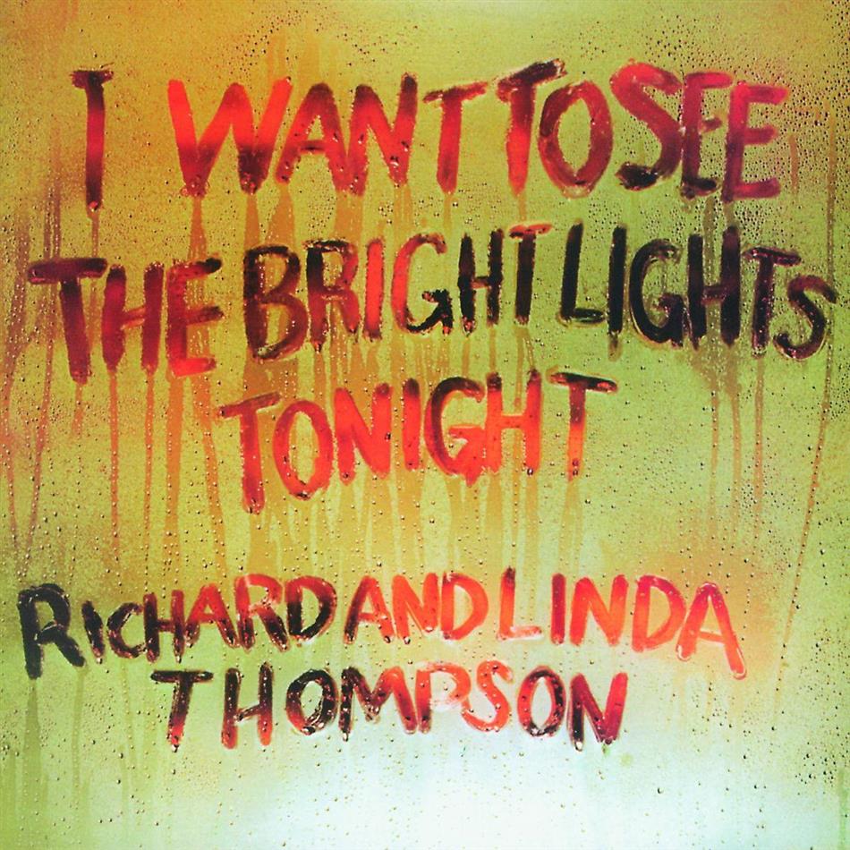 Richard Thompson & Linda Thompson - I Want To See The Bright Lights Tonight Version Remasterisée
