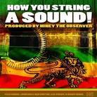 Niney The Observer - How You String A Sound