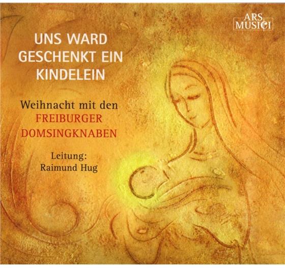 Freiburger Domsingknaben & Diverse Weihnachten - Uns Ward Geschenckt Ein Kindel