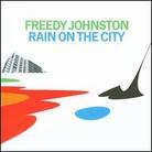Freedy Johnston - Rain On The City