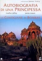 Autobiografia di una principessa / Le cortigiane di Bombay