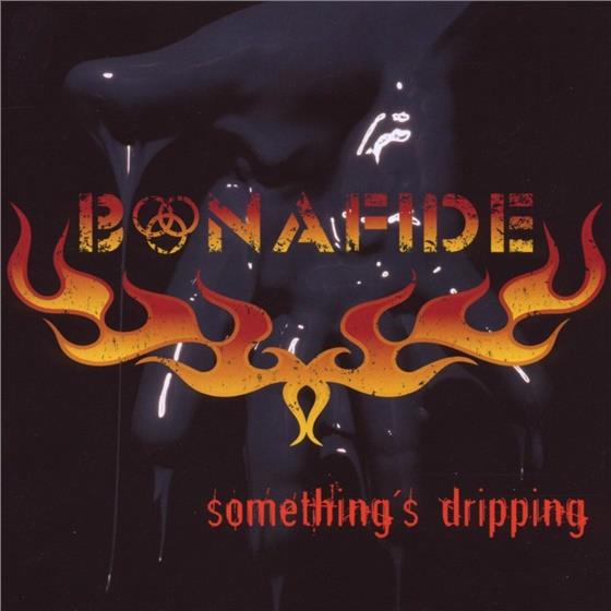 Bonafide - Somethings Dripping
