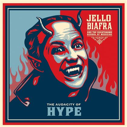 Jello Biafra - Audacity Of Hype