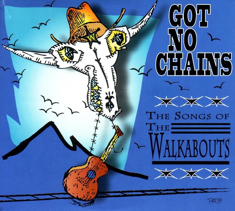 The Walkabouts - Got No Chains 2 CDs