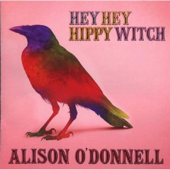 Alison O'Donnell - Hey Hey Hippy Witch