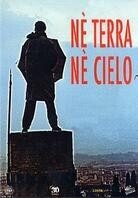Nè terra nè cielo