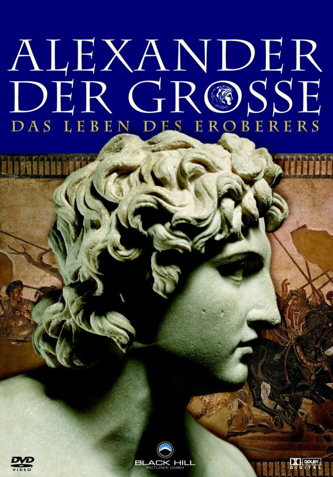Alexander der Grosse - Das Leben des Eroberers