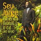 Seu Jorge - America Brasil Ao Vivo