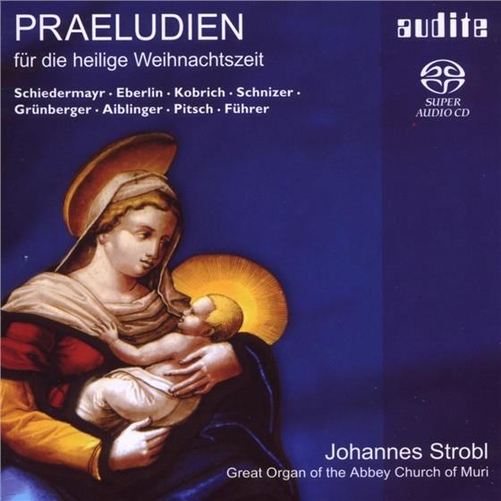 Johannes Strobl & Schiedmayr/Kobrich/Eberlin/Schnitzer U.A - Präludien F. Die Heilige Weihnachtszeit SACD