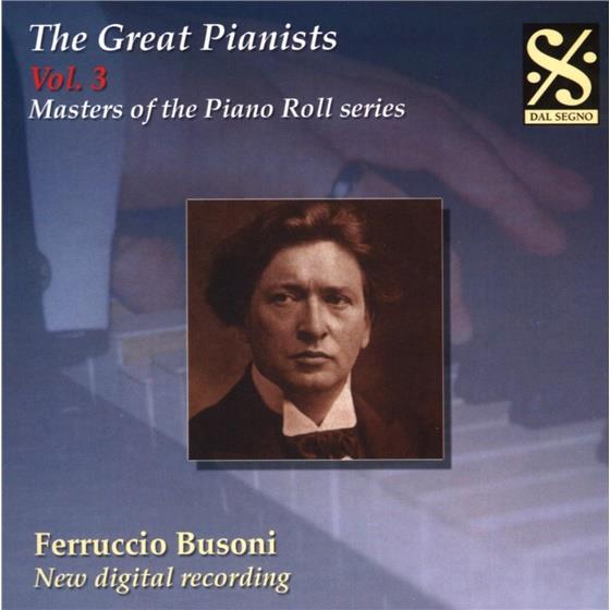 Ferruccio Busoni (1866-1924) & Liszt / Bach / Chopin - Great Pianists Vol.3