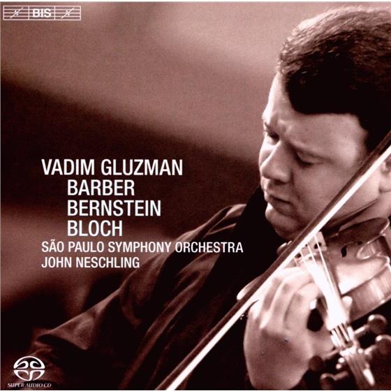 Gluzman Vadim / Neschling John / & Bernstein / Barber / Bloch - Violin-Konz/Serenade/Baal Shem SACD