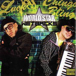 Chingo Bling - World Star Wetbacks