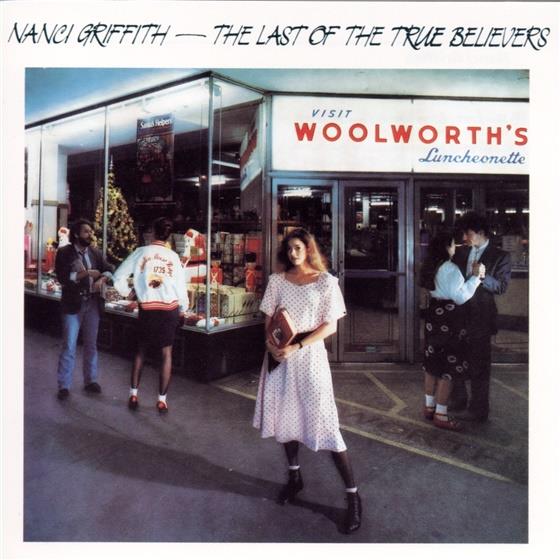 Nanci Griffith - Last Of The True Believers