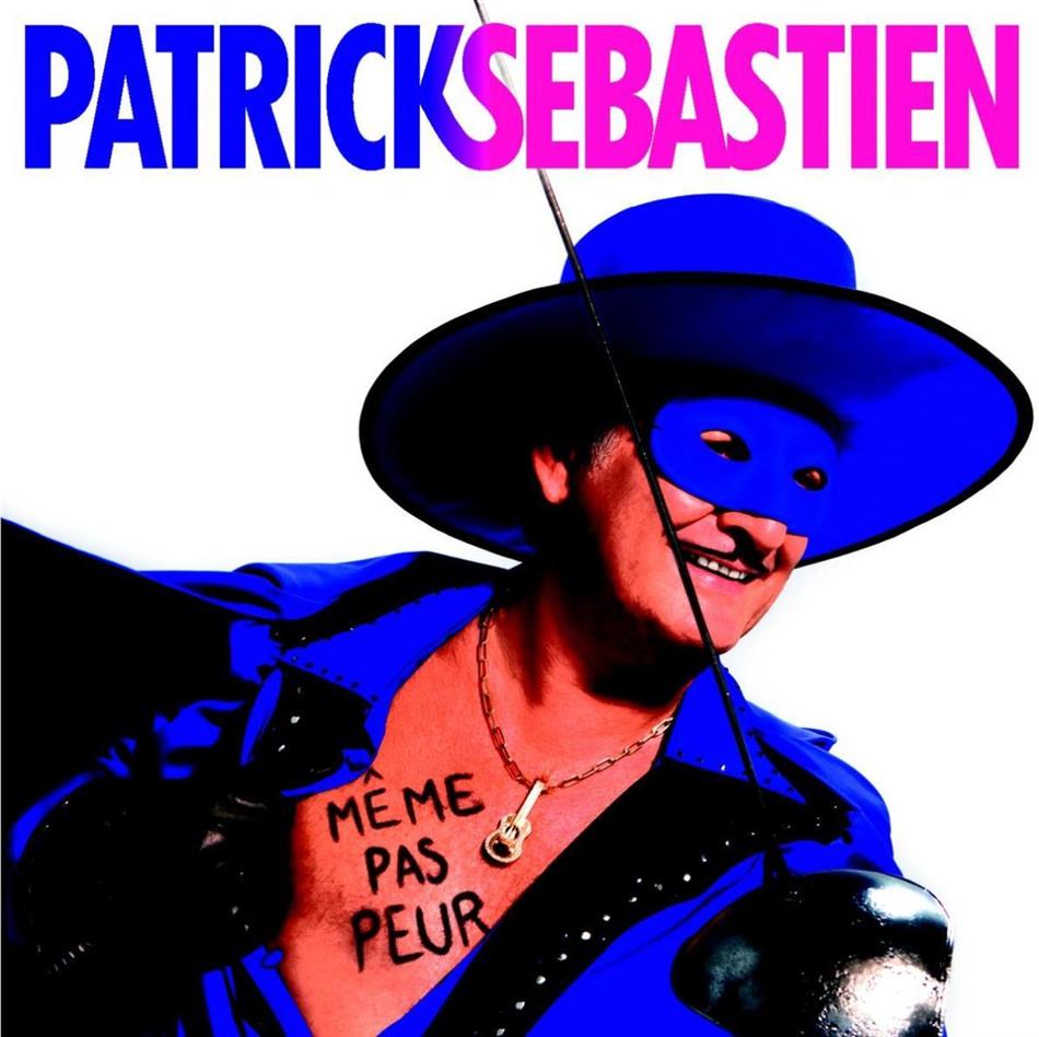 Patrick Sebastien - Meme Pas Peur