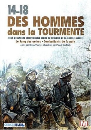 Des hommes dans la tourmente - (Grande Guerre 1914 - 1918) s/w