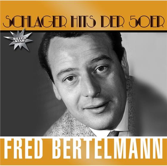 Fred Bertelmann - Schlager Hits Der 50Er