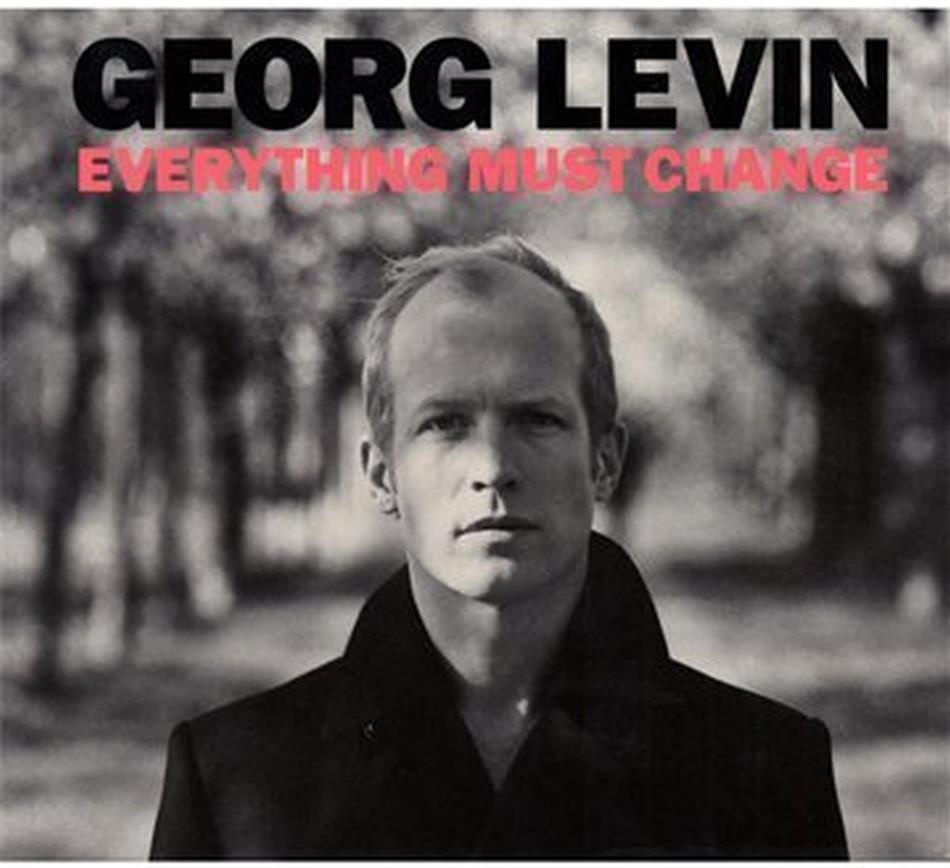 Georg Levin - Everything Must Change