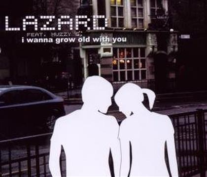 Lazard - I Wanna Grow Old With You