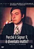 Perché il Signor R. è diventato matto?