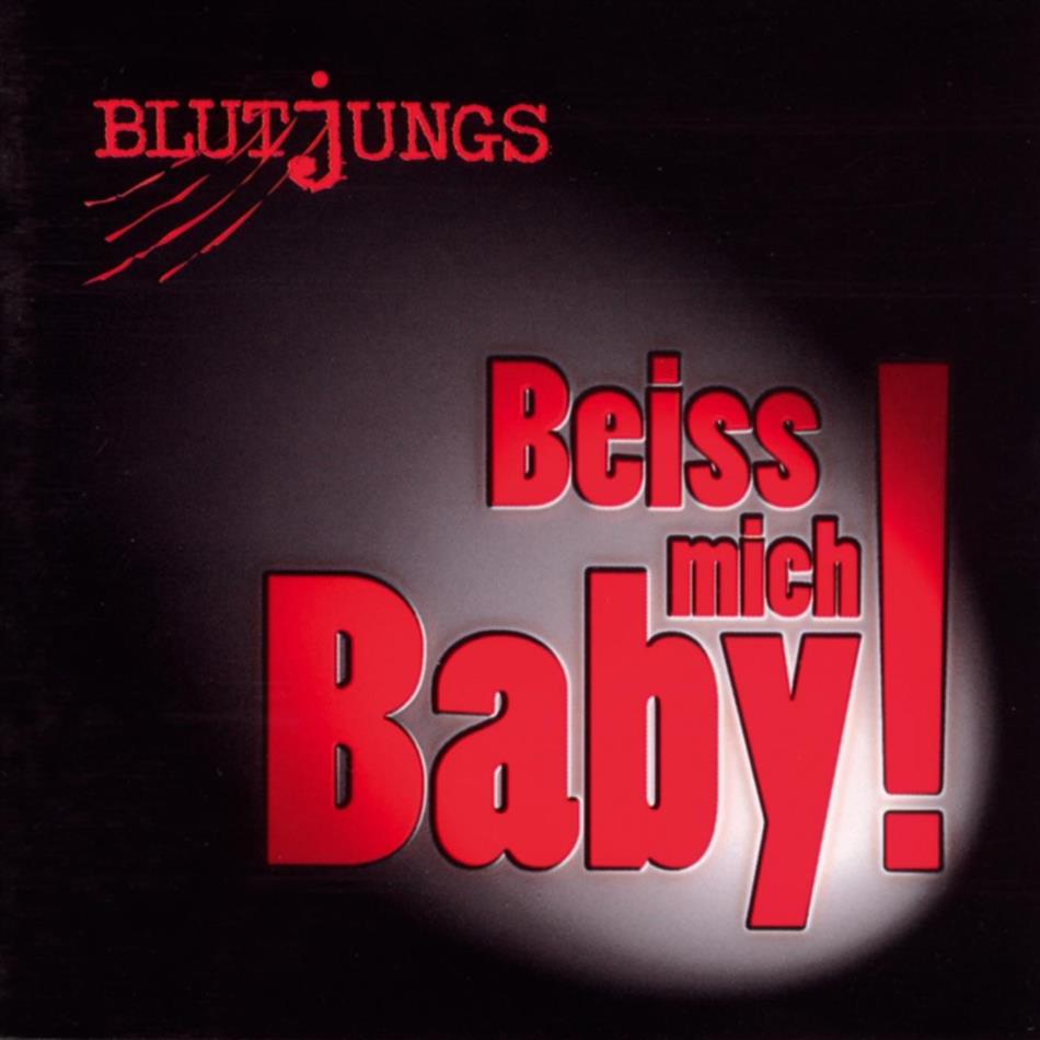 Blutjungs - Beiss Mich Baby