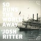 Josh Ritter - So Runs The World Away