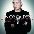 Junior Caldera - What You Get