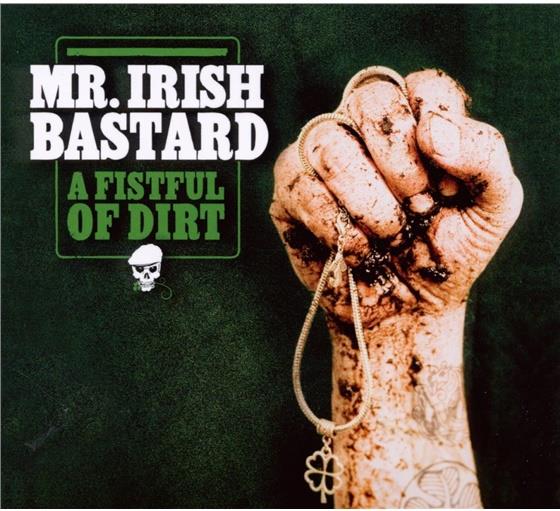 Mr. Irish Bastard - A Fistful Of Dirt