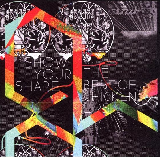 Chicken Lips - Best Of Chicken Lips