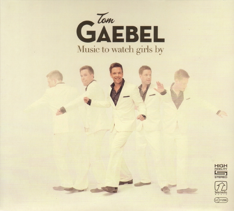 Tom Gaebel - Music To Watch Girls By