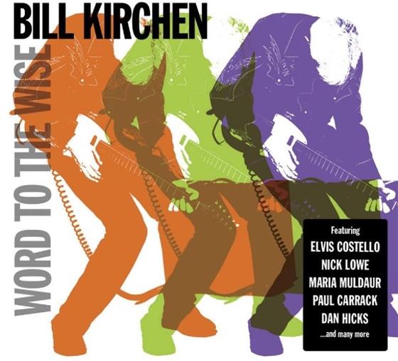 Bill Kirchen - Word To The Wise