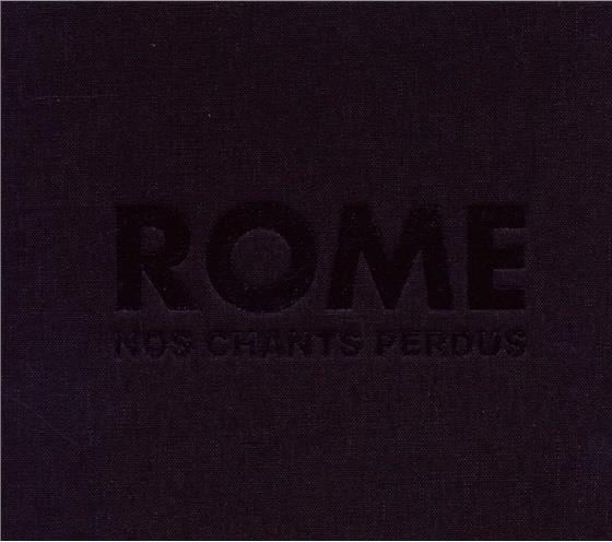 Rome - Nos Chants Perdus