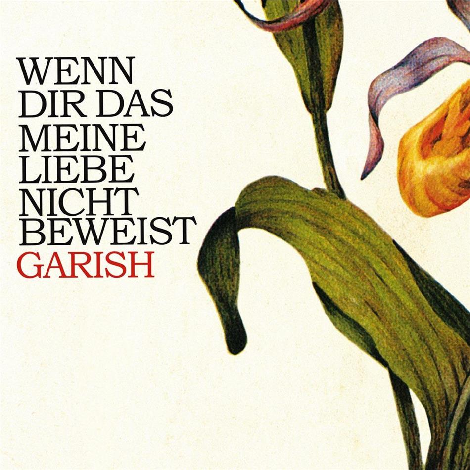 Garish - Wenn Dir Das Meine Liebe